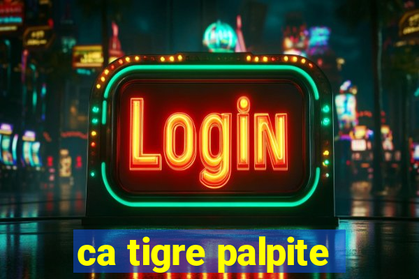 ca tigre palpite